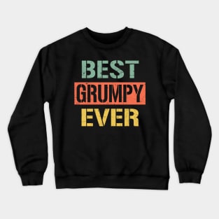 grumpy best grumpy ever Crewneck Sweatshirt